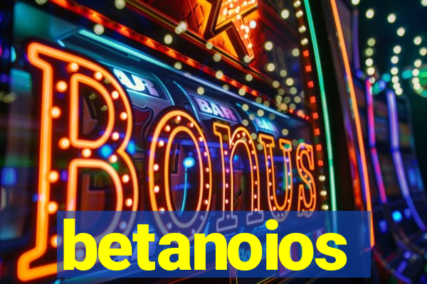 betanoios