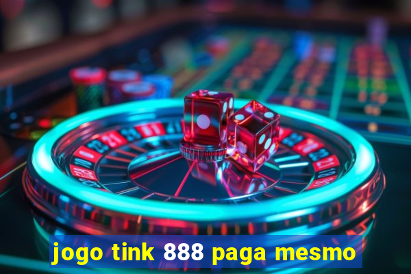 jogo tink 888 paga mesmo