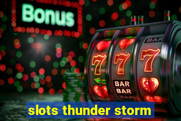 slots thunder storm