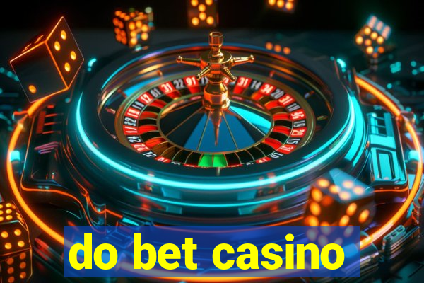 do bet casino