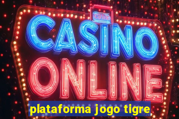 plataforma jogo tigre