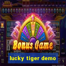 lucky tiger demo