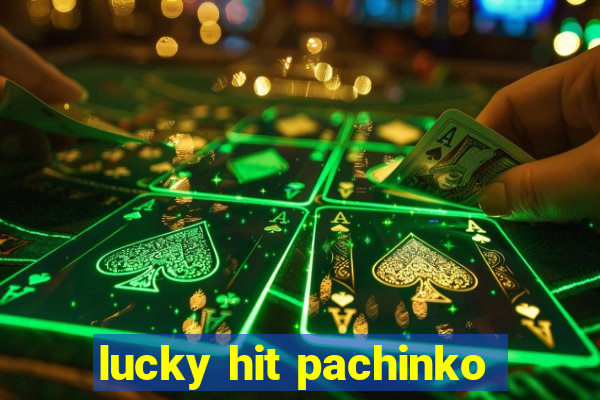 lucky hit pachinko