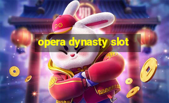 opera dynasty slot