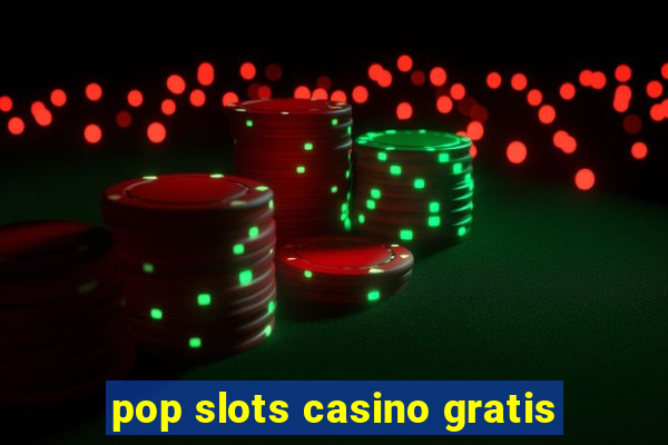 pop slots casino gratis