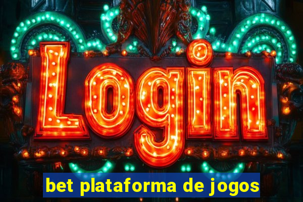 bet plataforma de jogos