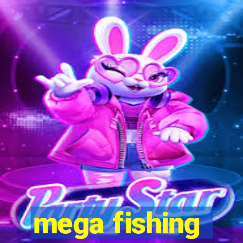 mega fishing