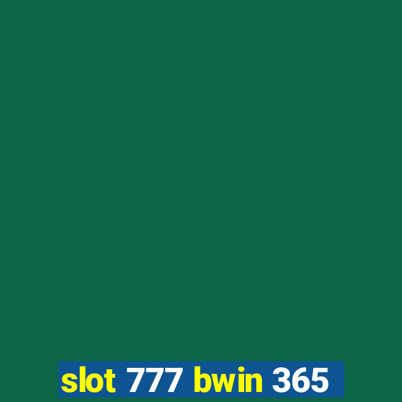 slot 777 bwin 365