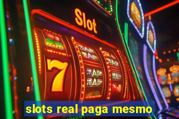 slots real paga mesmo