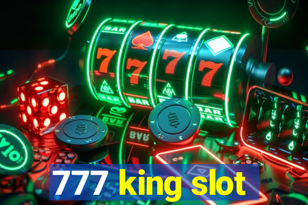 777 king slot