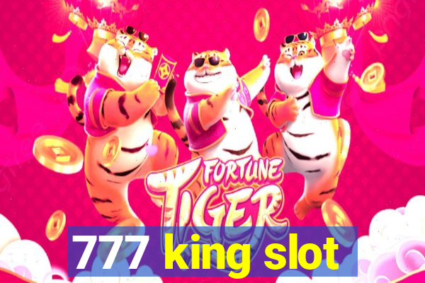 777 king slot