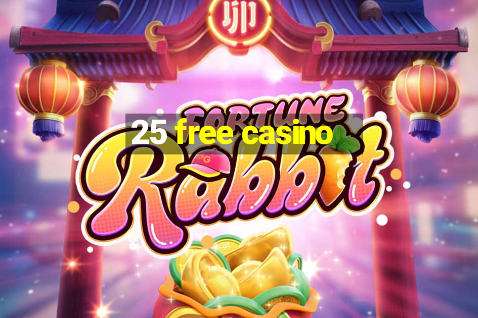 25 free casino