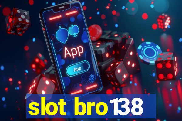 slot bro138