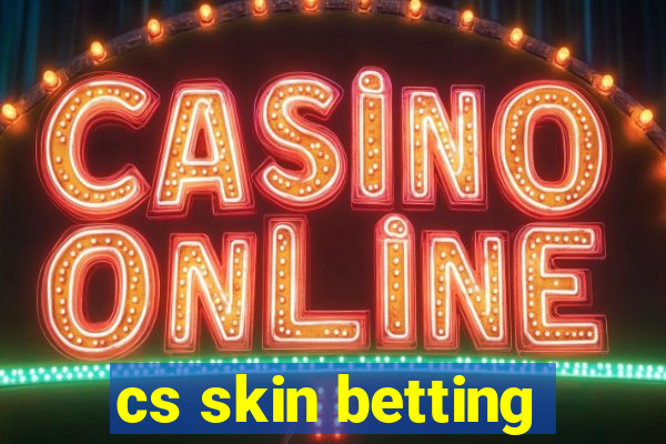 cs skin betting