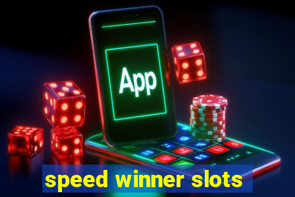 speed winner slots