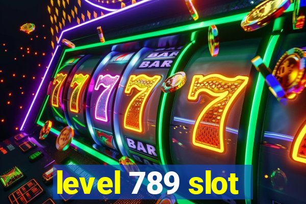 level 789 slot