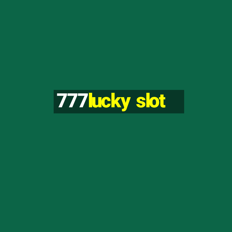 777lucky slot