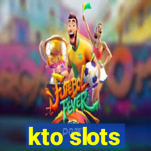 kto slots