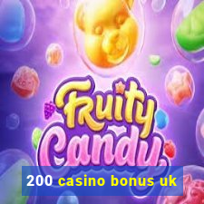 200 casino bonus uk