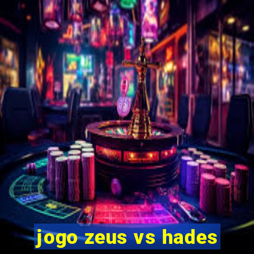 jogo zeus vs hades