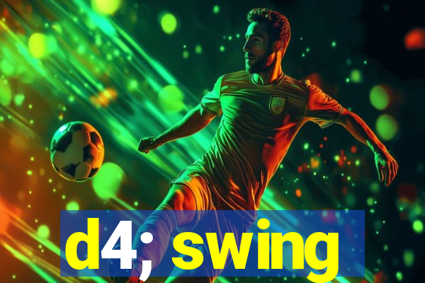 d4; swing