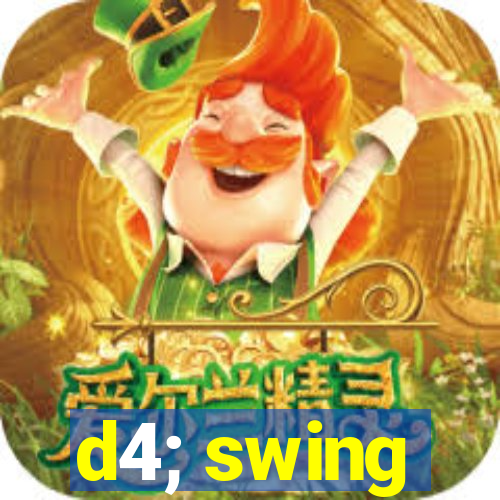 d4; swing