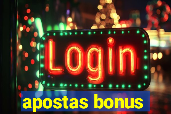 apostas bonus