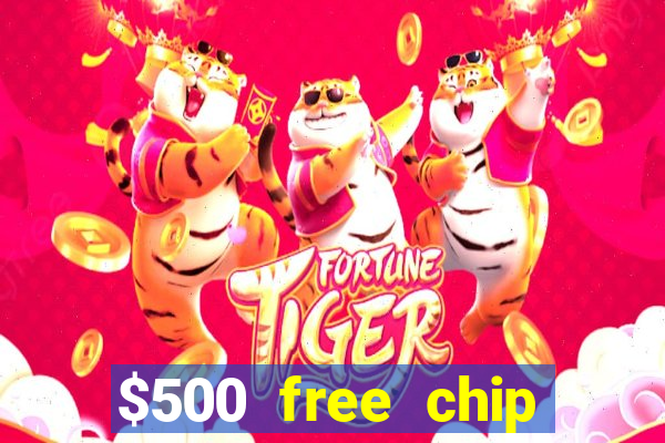 $500 free chip posh casino