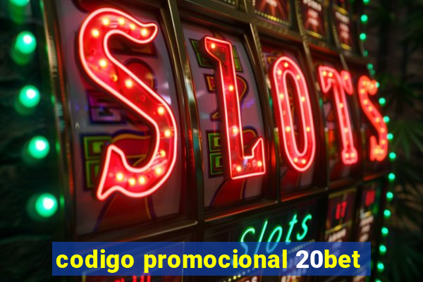 codigo promocional 20bet