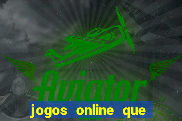 jogos online que pagam de verdade