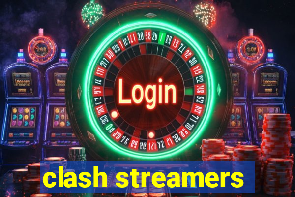 clash streamers