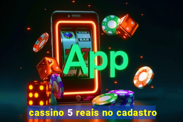 cassino 5 reais no cadastro