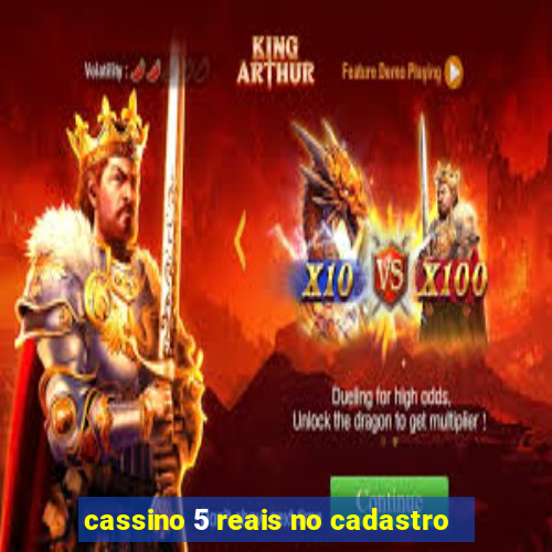 cassino 5 reais no cadastro