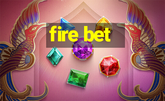 fire bet