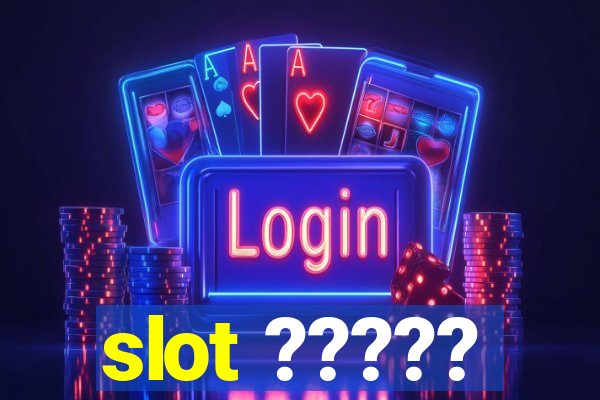 slot ?????