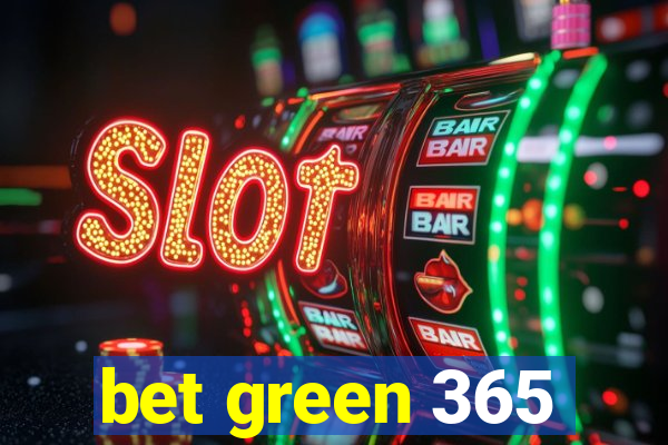 bet green 365