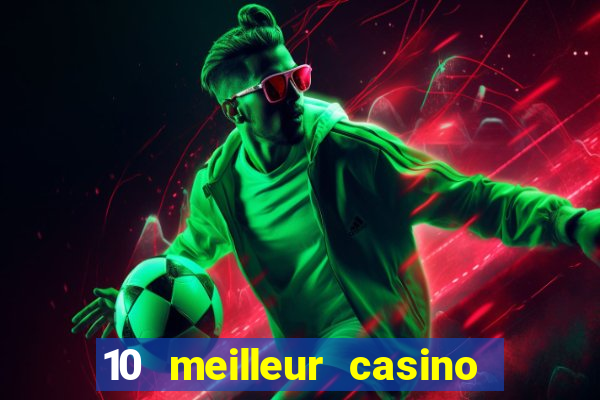 10 meilleur casino en ligne