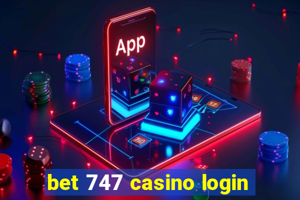 bet 747 casino login