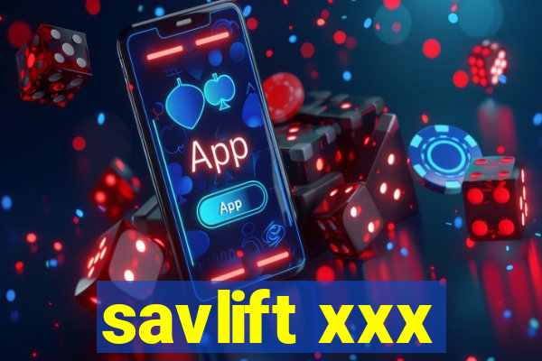 savlift xxx