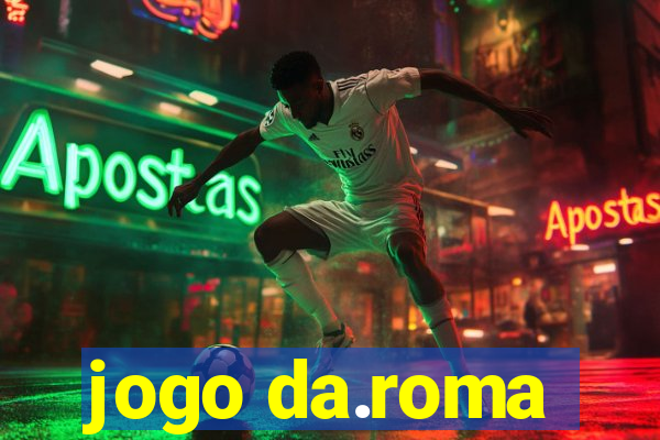 jogo da.roma