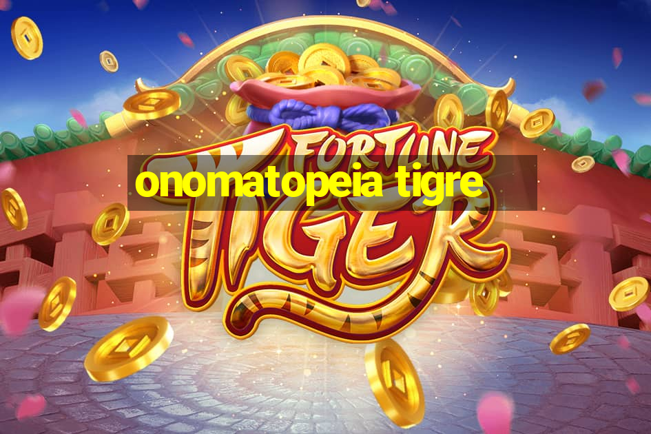 onomatopeia tigre