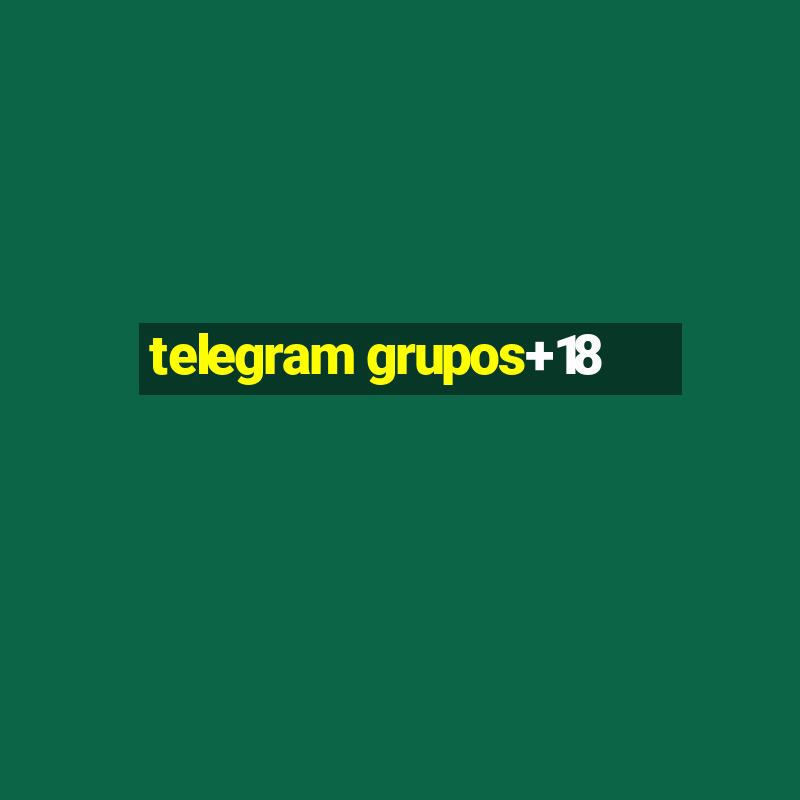 telegram grupos+18