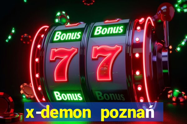 x-demon poznań cena biletu