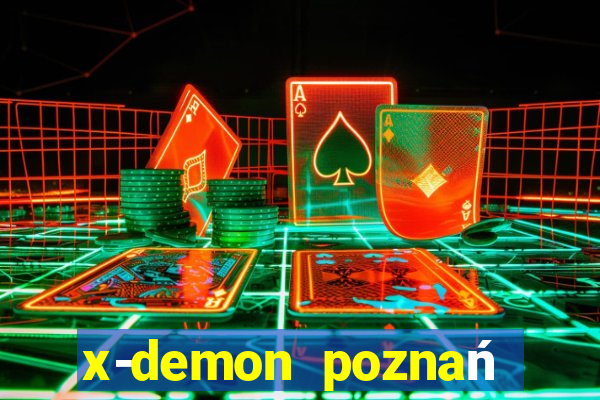 x-demon poznań cena biletu