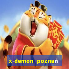 x-demon poznań cena biletu