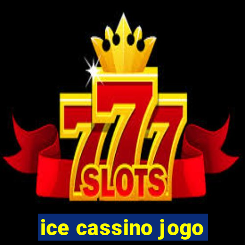 ice cassino jogo