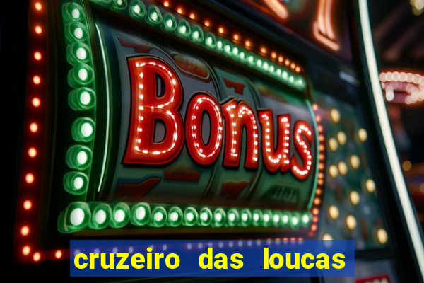 cruzeiro das loucas rede canais