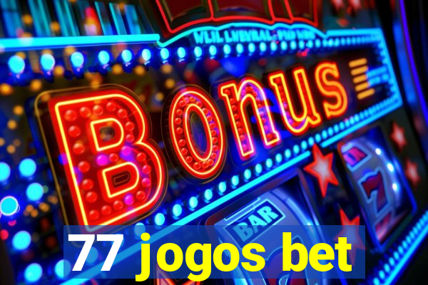 77 jogos bet