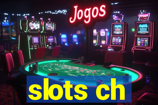 slots ch