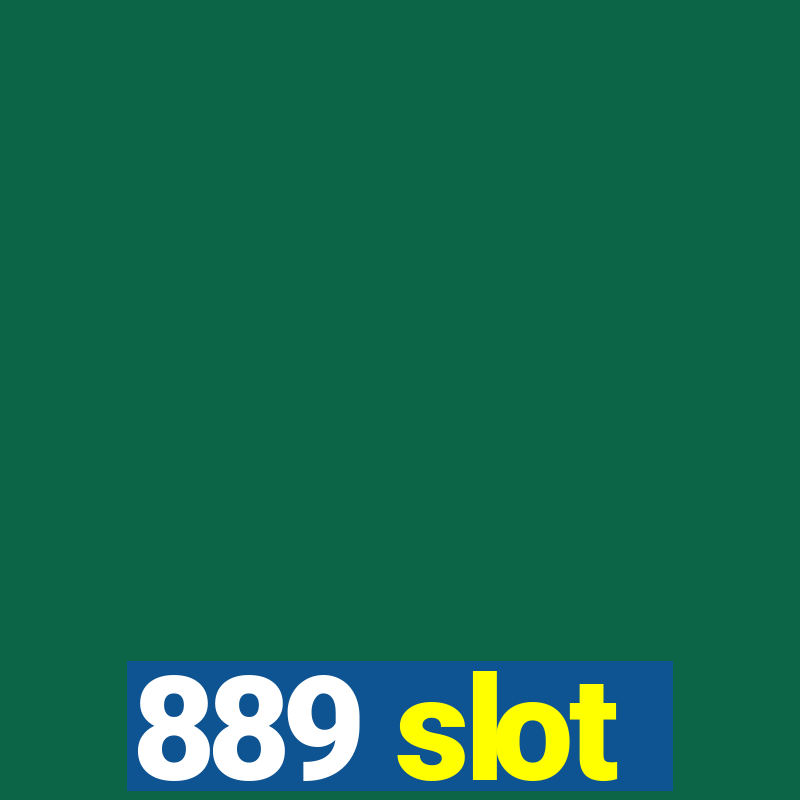 889 slot